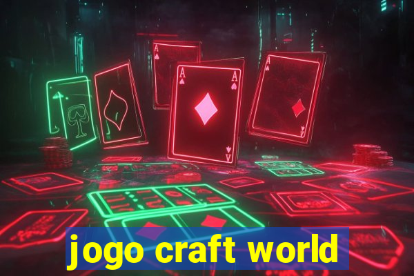 jogo craft world